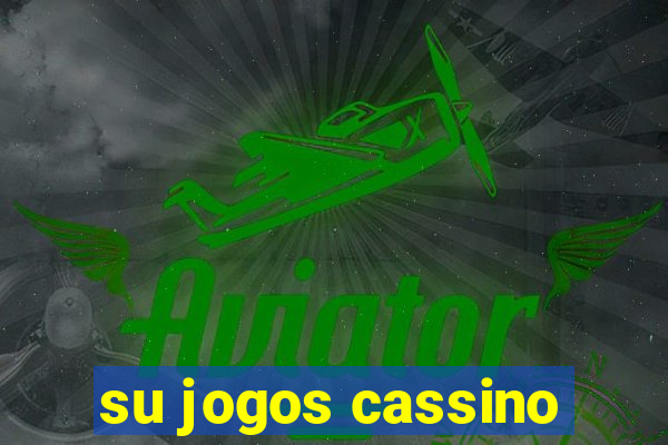 su jogos cassino